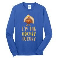 Im The Hockey Turkey Thanksgiving Matching Funny Player Meaningful Gift Tall Long Sleeve T-Shirt