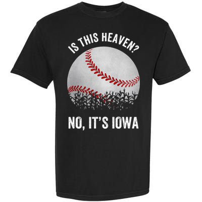 Is This Heaven No Its Iowa Vintage Baseball Corn Fields Garment-Dyed Heavyweight T-Shirt