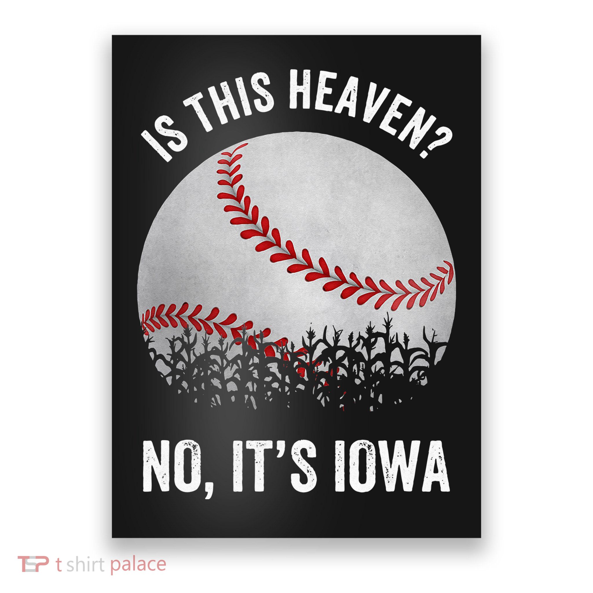 Is This Heaven No Its Iowa Vintage Baseball Corn Fields Poster