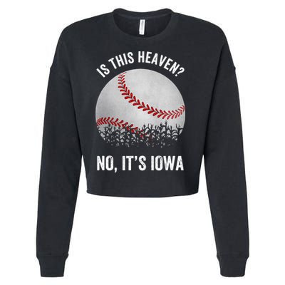 Is This Heaven No Its Iowa Vintage Baseball Corn Fields Cropped Pullover Crew