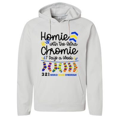 Im The Homie With Extra Chromie 321 Down Syndrome T21 Squad Performance Fleece Hoodie