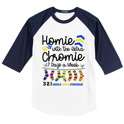 Im The Homie With Extra Chromie 321 Down Syndrome T21 Squad Baseball Sleeve Shirt