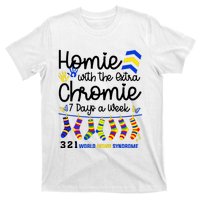 Im The Homie With Extra Chromie 321 Down Syndrome T21 Squad T-Shirt