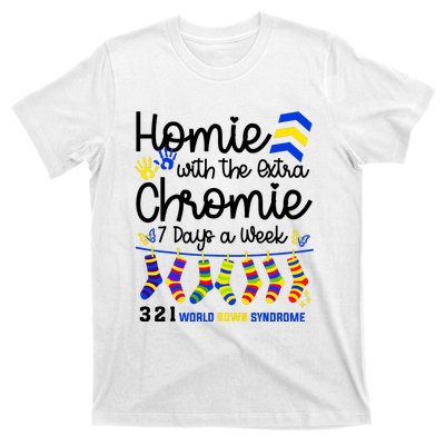 Im The Homie With Extra Chromie 321 Down Syndrome T21 Squad T-Shirt