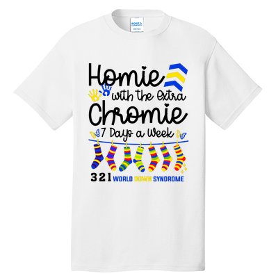 Im The Homie With Extra Chromie 321 Down Syndrome T21 Squad Tall T-Shirt