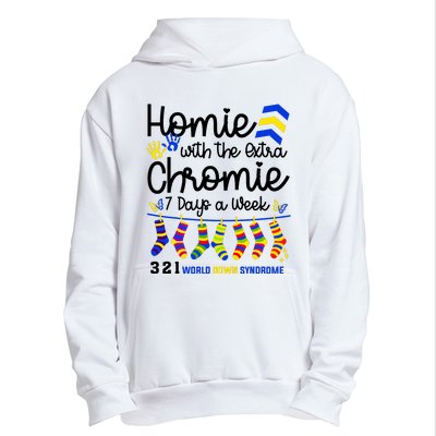 Im The Homie With Extra Chromie 321 Down Syndrome T21 Squad Urban Pullover Hoodie