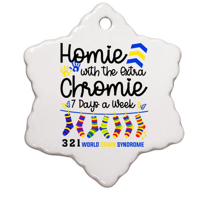 Im The Homie With Extra Chromie 321 Down Syndrome T21 Squad Ceramic Star Ornament