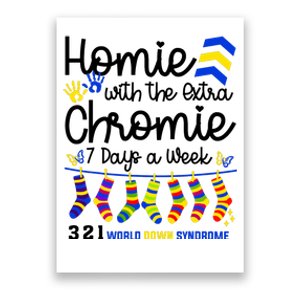 Im The Homie With Extra Chromie 321 Down Syndrome T21 Squad Poster