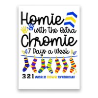 Im The Homie With Extra Chromie 321 Down Syndrome T21 Squad Poster