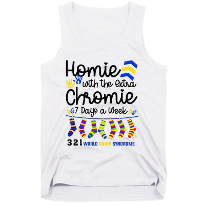 Im The Homie With Extra Chromie 321 Down Syndrome T21 Squad Tank Top