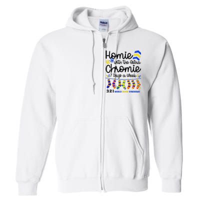 Im The Homie With Extra Chromie 321 Down Syndrome T21 Squad Full Zip Hoodie