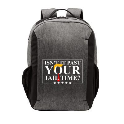 isn't it past your jail time  Vector Backpack