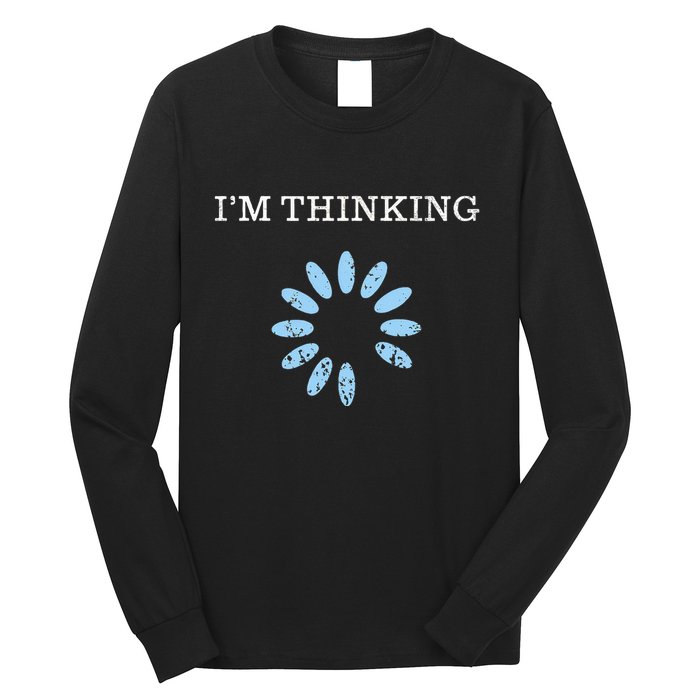 IM Thinking It Nerd Geeks Programmers Long Sleeve Shirt