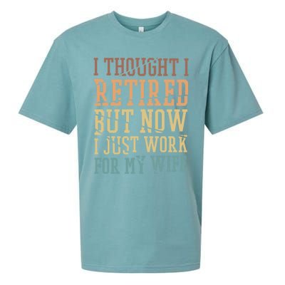 I Thought I Retired But Now I Just Work For My Wife Gift Sueded Cloud Jersey T-Shirt