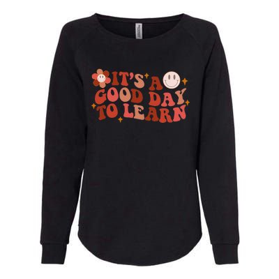 Inspirational Teacher It's A Good Day To Learn Teacher Day Womens California Wash Sweatshirt