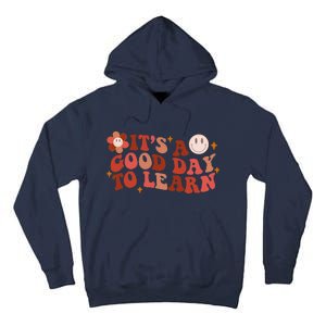 Inspirational Teacher It's A Good Day To Learn Teacher Day Tall Hoodie