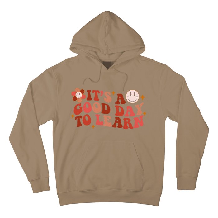 Inspirational Teacher It's A Good Day To Learn Teacher Day Hoodie