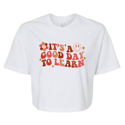 Inspirational Teacher It's A Good Day To Learn Teacher Day Bella+Canvas Jersey Crop Tee