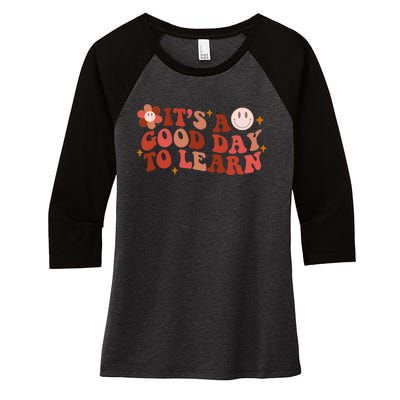 Inspirational Teacher It's A Good Day To Learn Teacher Day Women's Tri-Blend 3/4-Sleeve Raglan Shirt