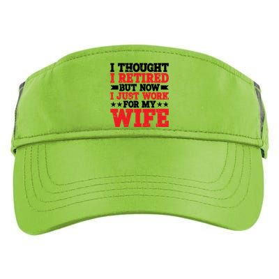 I Thought I Retired But Now I Just Work For My Wife Gift Adult Drive Performance Visor