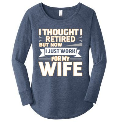 I Thought I Was Retired Great Gift But Now I Just Work For My Wife Gift Women's Perfect Tri Tunic Long Sleeve Shirt