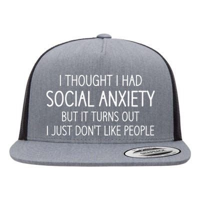 I Thought I Had Social Anxiety Funny Jokes Sarcastic Flat Bill Trucker Hat