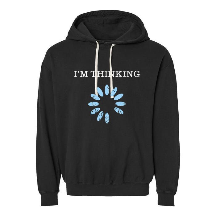 IM Thinking It Nerd Geeks Programmers Garment-Dyed Fleece Hoodie