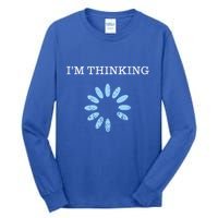 IM Thinking It Nerd Geeks Programmers Tall Long Sleeve T-Shirt