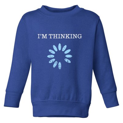 IM Thinking It Nerd Geeks Programmers Toddler Sweatshirt