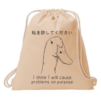 I Think I Will Cause Problems On Purpose Funny Goose Drawstring Bag