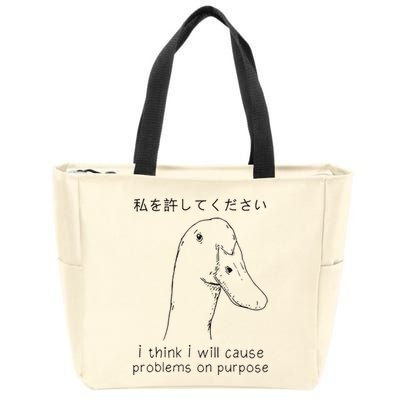 I Think I Will Cause Problems On Purpose Funny Goose Zip Tote Bag
