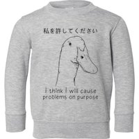 I Think I Will Cause Problems On Purpose Funny Goose Toddler Sweatshirt