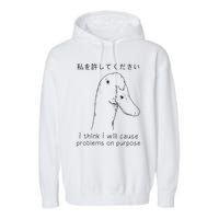 I Think I Will Cause Problems On Purpose Funny Goose Garment-Dyed Fleece Hoodie