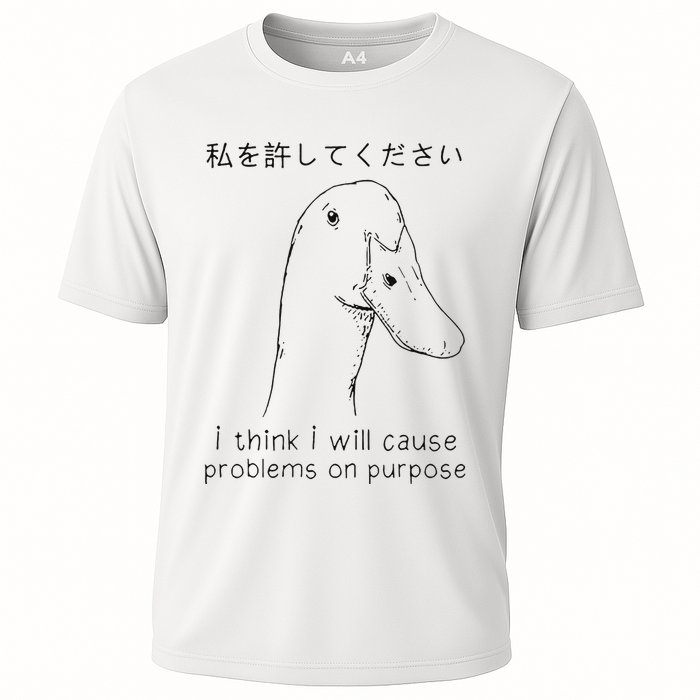 I Think I Will Cause Problems On Purpose Funny Goose Performance Shirt
