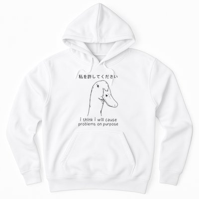 I Think I Will Cause Problems On Purpose Funny Goose Hoodie