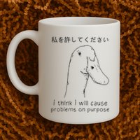 I Think I Will Cause Problems On Purpose Funny Goose Mug