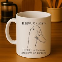 I Think I Will Cause Problems On Purpose Funny Goose Mug