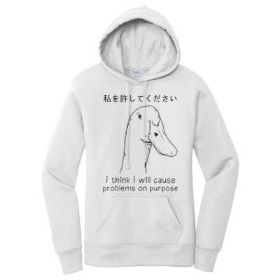 I Think I Will Cause Problems On Purpose Funny Goose Women's Pullover Hoodie