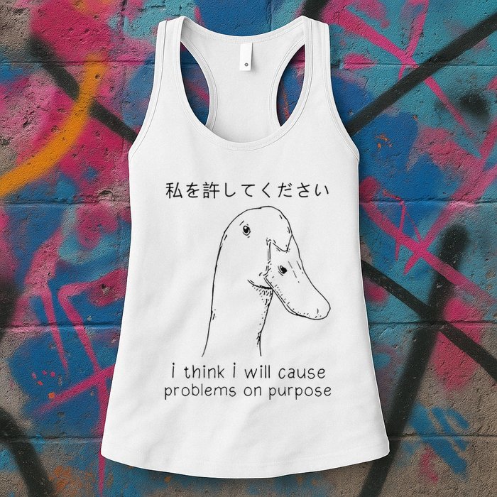 I Think I Will Cause Problems On Purpose Funny Goose Womens Tank Top