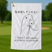 I Think I Will Cause Problems On Purpose Funny Goose Golf Towel