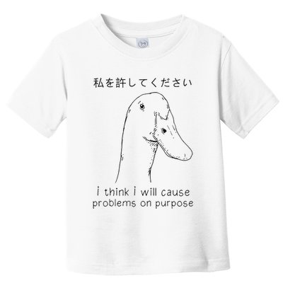I Think I Will Cause Problems On Purpose Funny Goose Toddler T-Shirt