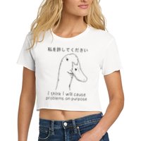 I Think I Will Cause Problems On Purpose Funny Goose Crop Top