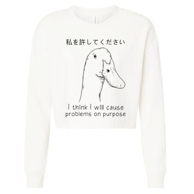 I Think I Will Cause Problems On Purpose Funny Goose Cropped Pullover Crew