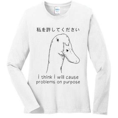 I Think I Will Cause Problems On Purpose Funny Goose Ladies Long Sleeve Shirt