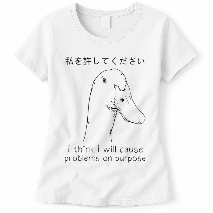 I Think I Will Cause Problems On Purpose Funny Goose Womens T-Shirt
