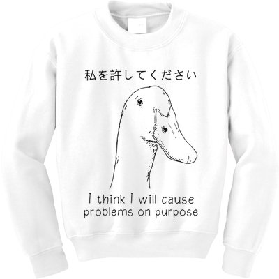 I Think I Will Cause Problems On Purpose Funny Goose Kids Sweatshirt