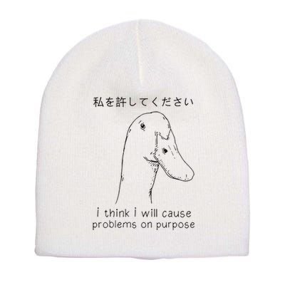 I Think I Will Cause Problems On Purpose Funny Goose Short Acrylic Beanie