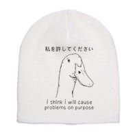 I Think I Will Cause Problems On Purpose Funny Goose Short Acrylic Beanie