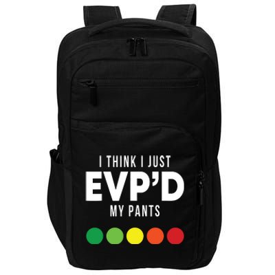 I Think I Just Evpd My Pants Funny Evp Ghost Hunting Hunter Impact Tech Backpack