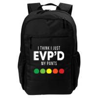 I Think I Just Evpd My Pants Funny Evp Ghost Hunting Hunter Daily Commute Backpack